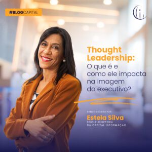 Thought Leadership e o impacto do trabalho no Linkedin na imagem do executivo